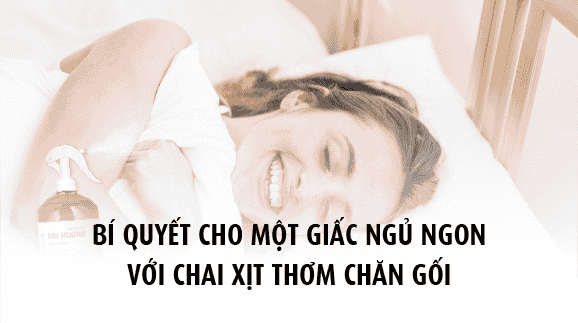 Xịt thơm chăn gối - Bí quyết cho một giấc ngủ ngon