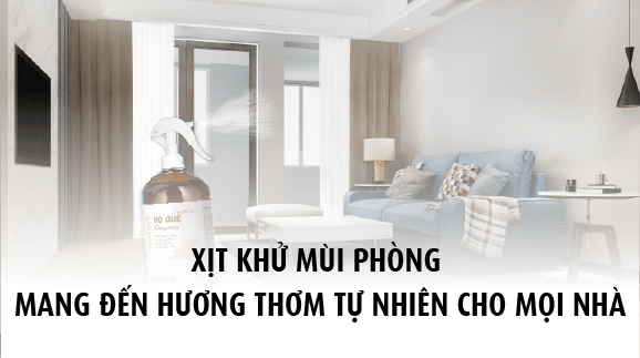 xịt khử mùi phòng mang đến hương thơm tự nhiên cho mọi nhà