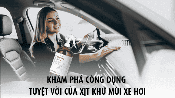 Khám phá công dụng tuyệt vời của xịt khử mùi xe hơi