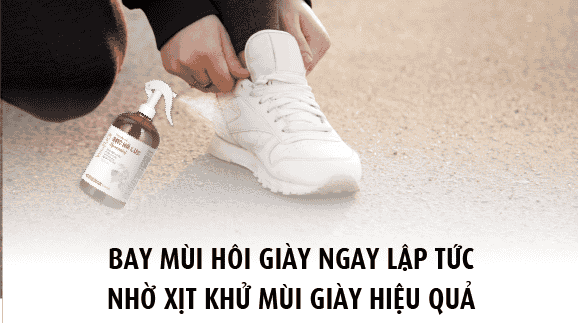 Loại bỏ mùi hôi giày ngay lập tức với xịt khử mùi giày hiệu quả