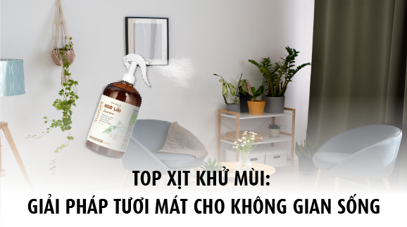 Top xịt khử mùi: Giari pháp tươi mát cho không gian sống