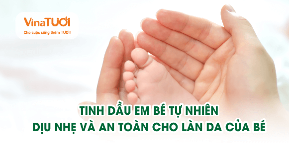 Tinh dầu em bé: Tự nhiên, dịu nhẹ và an toàn cho làn da của bé