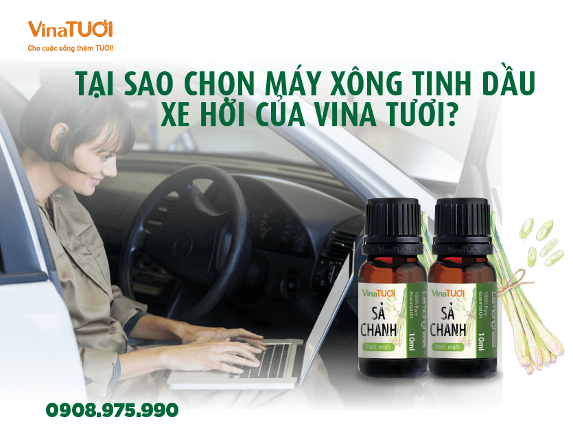 Tại sao chọn máy xông tinh dầu xe hơi của Vina Tươi??