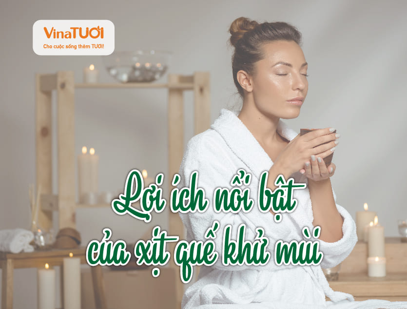 Lợi ích nổi bật của xịt quế khử mùi