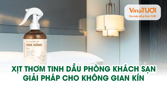Xịt thơm tinh dầu phòng khách sạn – Giải pháp cho không gian kín